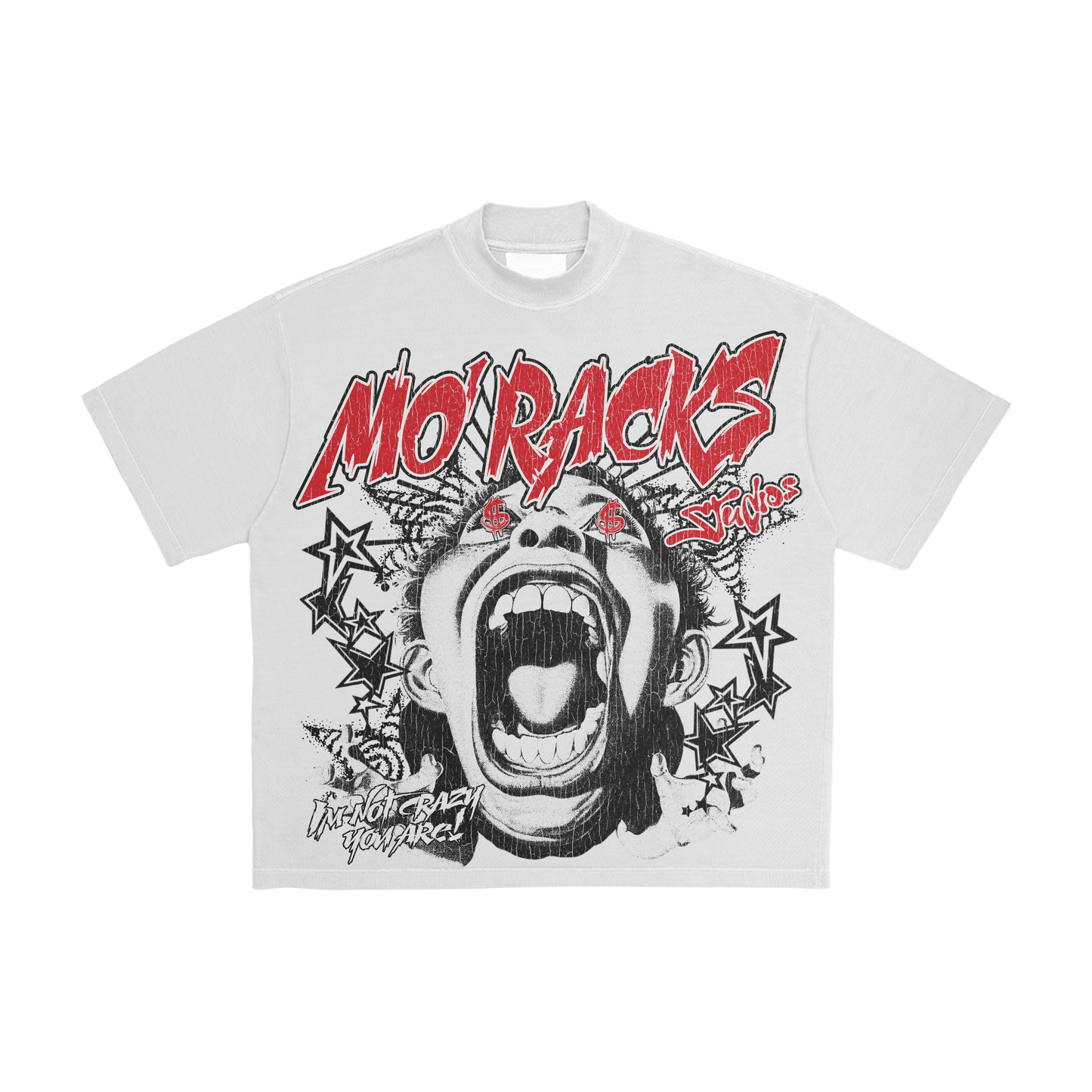 I’M NOT CRAZY , YOU ARE T - SHIRT