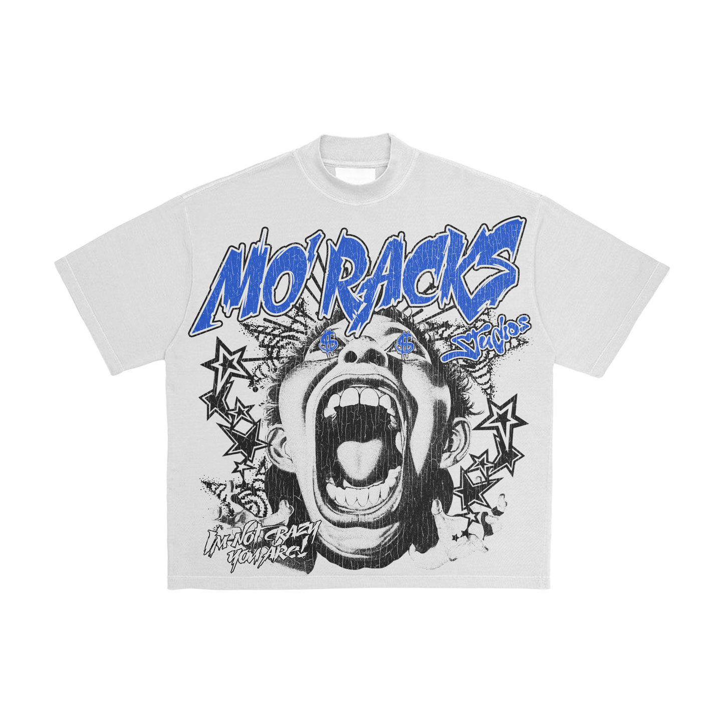 I’M NOT CRAZY , YOU ARE T - SHIRT