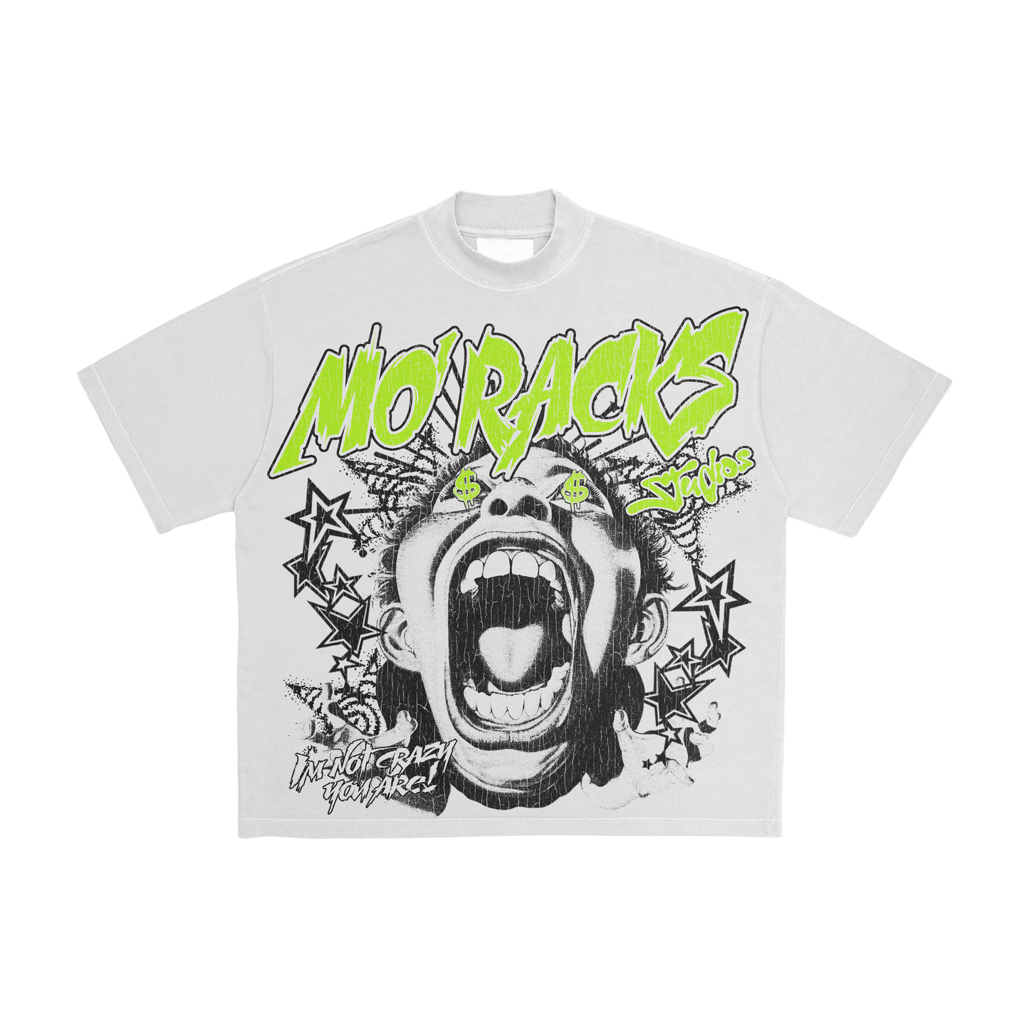 I’M NOT CRAZY , YOU ARE T - SHIRT