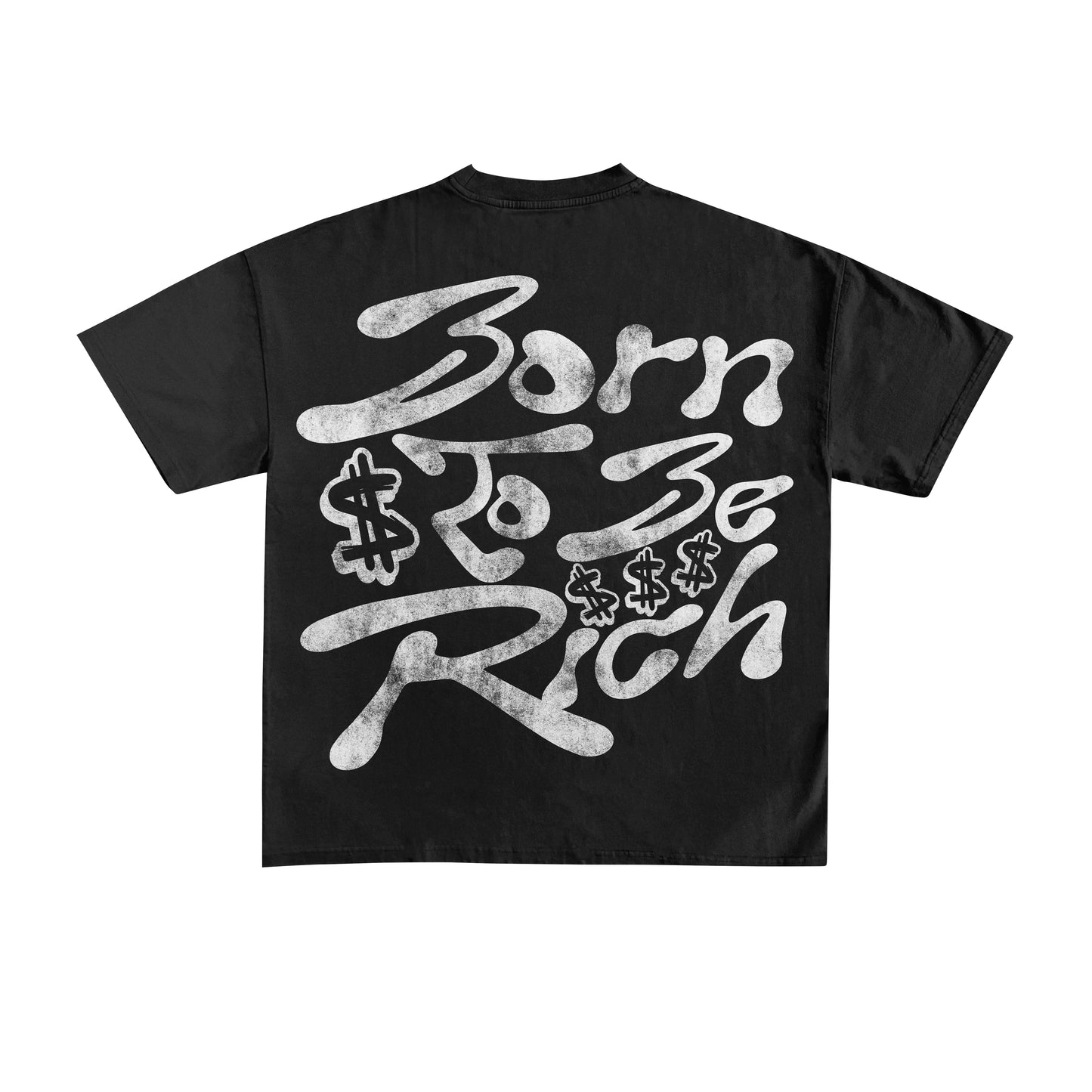 Born To Be Rich $ T’SHIRTS